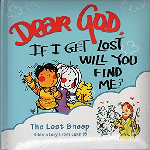 Dear God, If I Get Lost Will You Find Me?