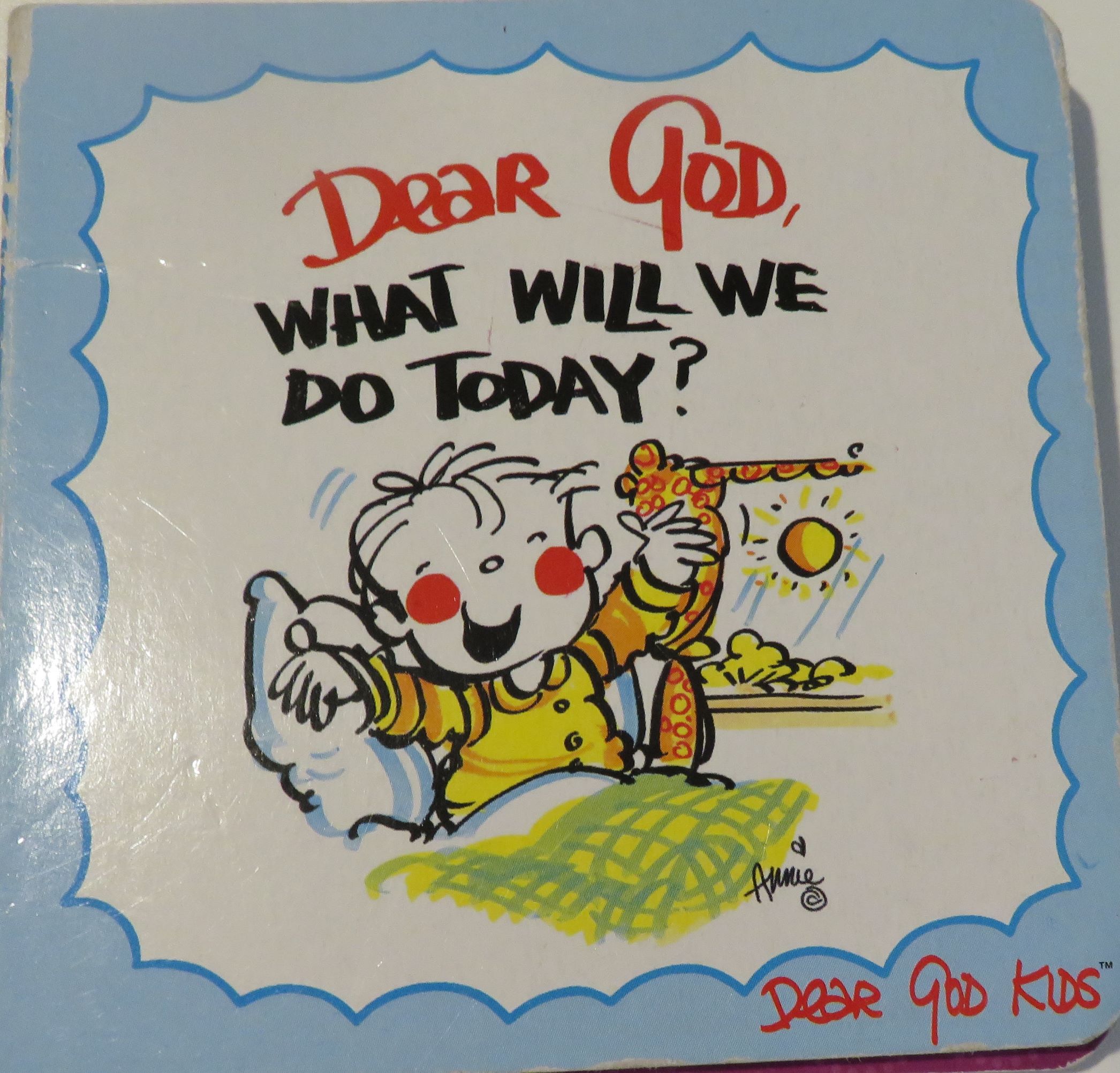 Dear God, What Will We Do Today?