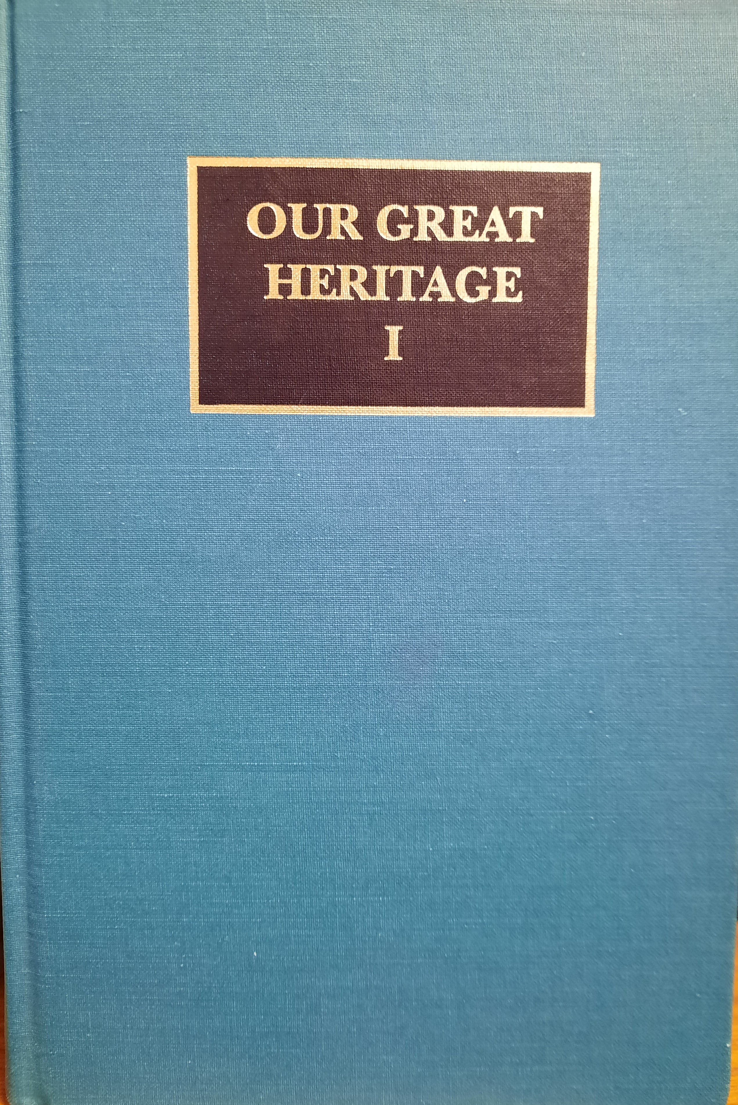 Our Great Heritage Vol. 1