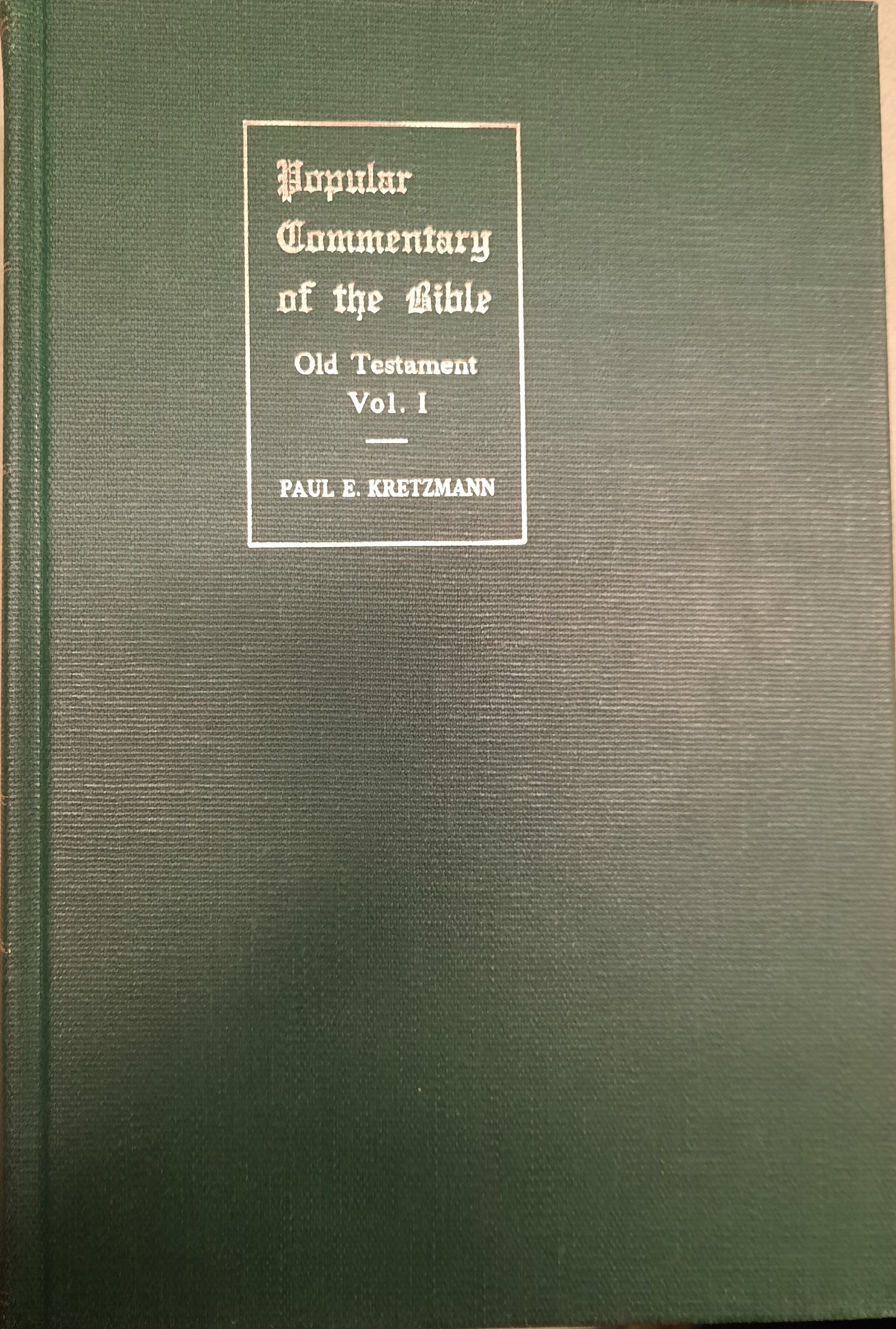 Popular Commentary of the Bible Old Testament Vol I