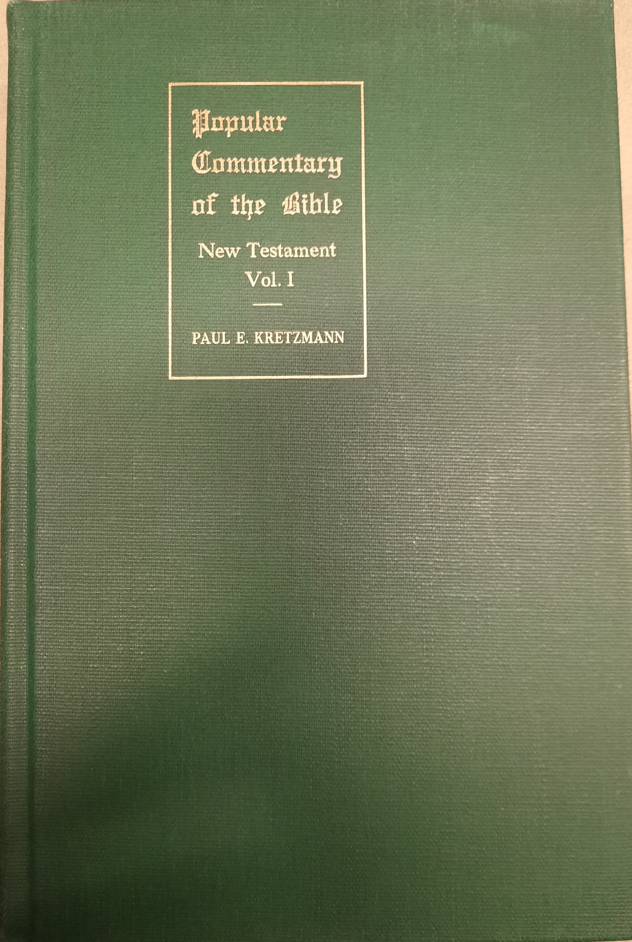 Popular Commentary of the Bible New Testament Vol. I