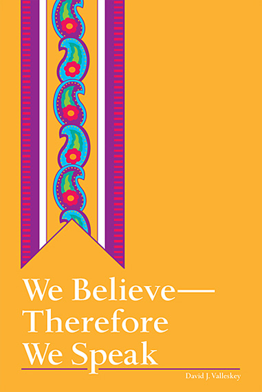 We Believe, Therefore We Speak